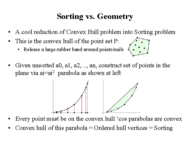 Sorting vs. Geometry • A cool reduction of Convex Hull problem into Sorting problem