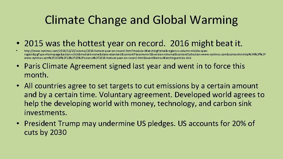 Climate Change and Global Warming • 2015 was the hottest year on record. 2016