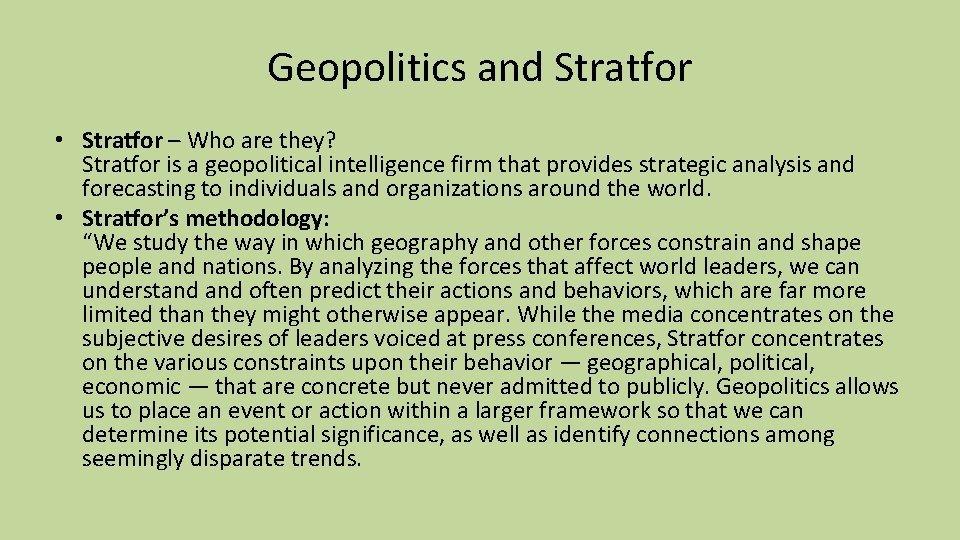 Geopolitics and Stratfor • Stratfor – Who are they? Stratfor is a geopolitical intelligence