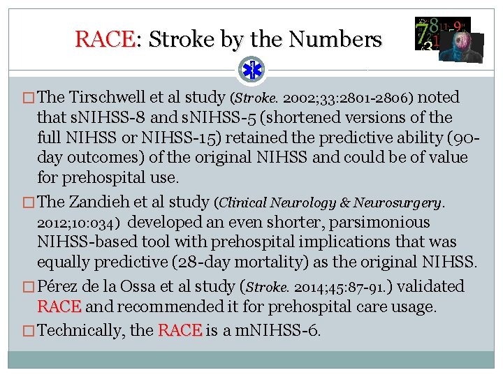 RACE: Stroke by the Numbers � The Tirschwell et al study (Stroke. 2002; 33: