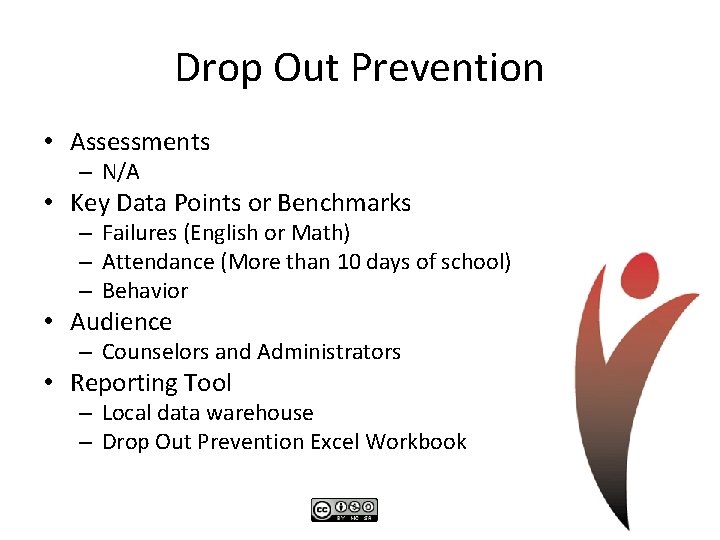 Drop Out Prevention • Assessments – N/A • Key Data Points or Benchmarks –