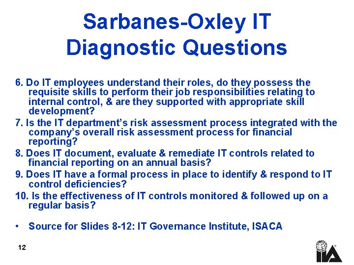 Sarbanes-Oxley IT Diagnostic Questions 6. Do IT employees understand their roles, do they possess