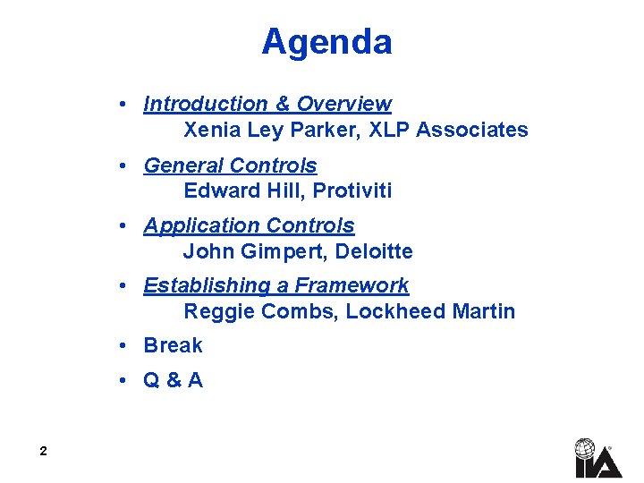 Agenda • Introduction & Overview Xenia Ley Parker, XLP Associates • General Controls Edward