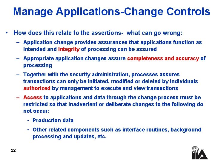 Manage Applications-Change Controls • How does this relate to the assertions- what can go