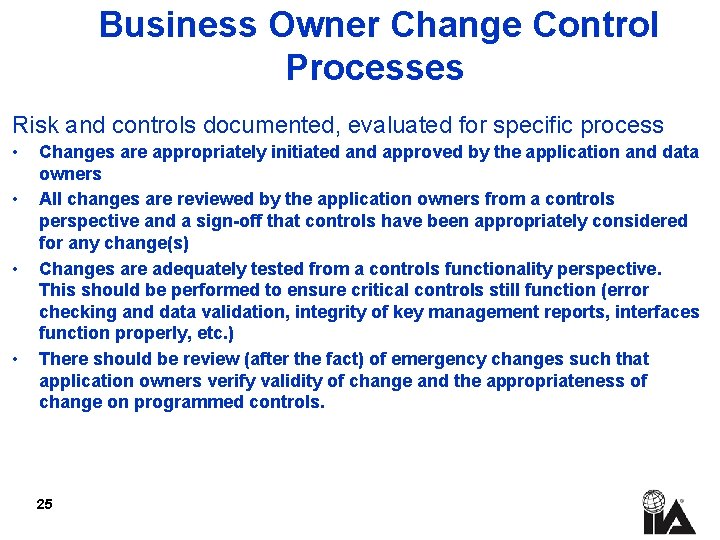 Business Owner Change Control Processes Risk and controls documented, evaluated for specific process •