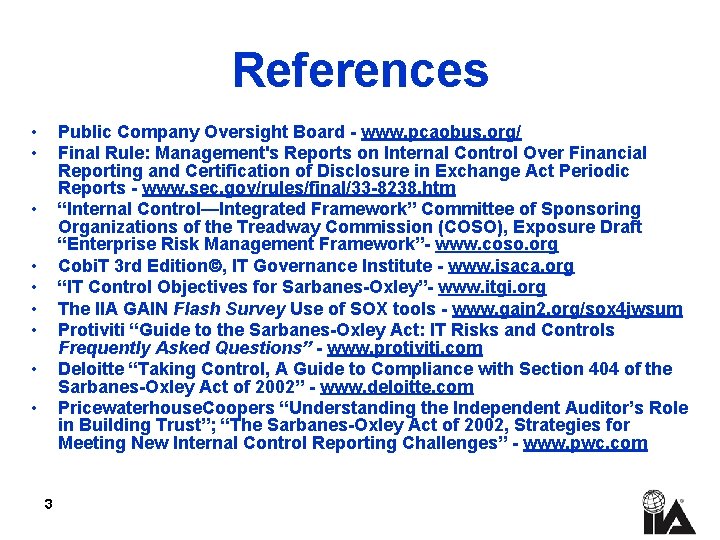 References • • Public Company Oversight Board - www. pcaobus. org/ Final Rule: Management's