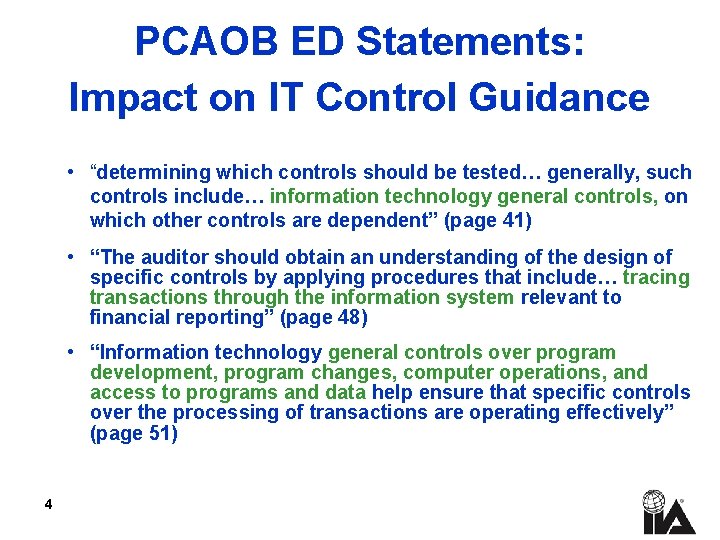 PCAOB ED Statements: Impact on IT Control Guidance • “determining which controls should be