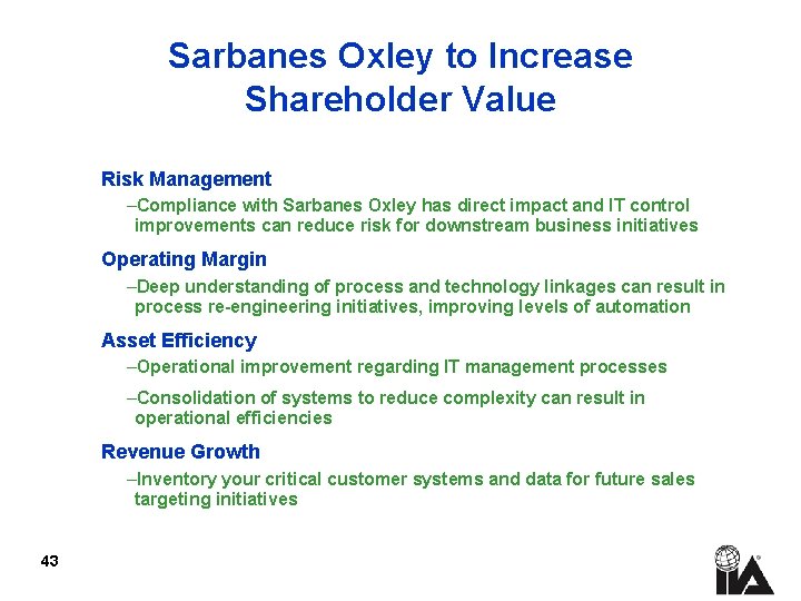 Sarbanes Oxley to Increase Shareholder Value Risk Management –Compliance with Sarbanes Oxley has direct