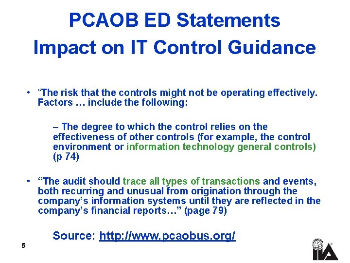PCAOB ED Statements Impact on IT Control Guidance • “The risk that the controls