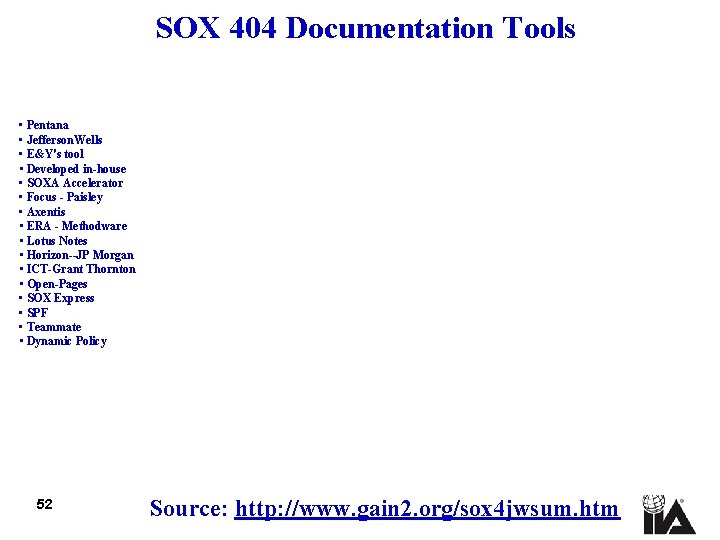 SOX 404 Documentation Tools • Pentana • Jefferson. Wells • E&Y's tool • Developed