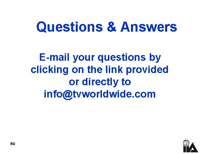 Questions & Answers E-mail your questions by clicking on the link provided or directly