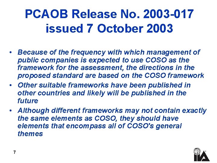 PCAOB Release No. 2003 -017 issued 7 October 2003 • Because of the frequency