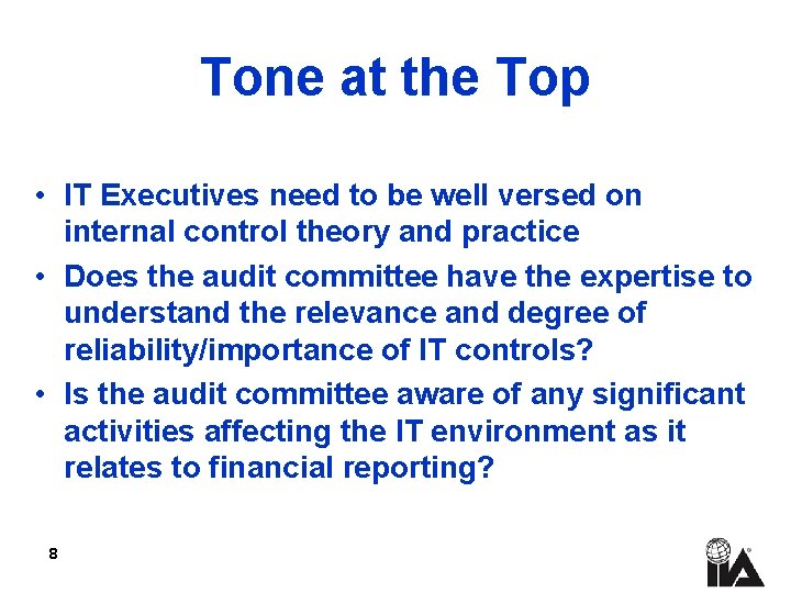 Tone at the Top • IT Executives need to be well versed on internal
