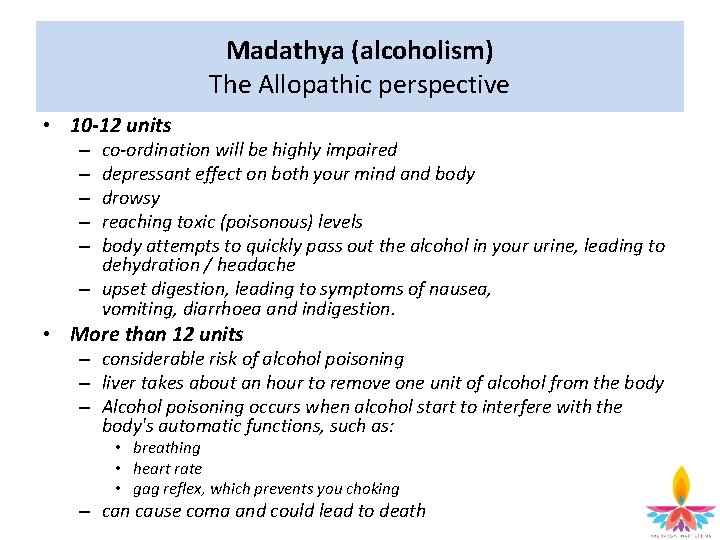 Madathya (alcoholism) The Allopathic perspective • 10 -12 units co-ordination will be highly impaired