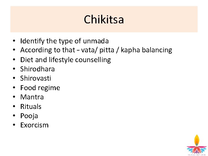 Chikitsa • • • Identify the type of unmada According to that – vata/