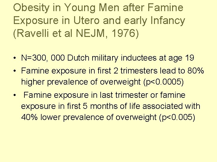 Obesity in Young Men after Famine Exposure in Utero and early Infancy (Ravelli et