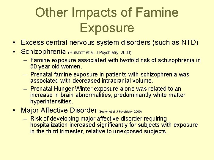 Other Impacts of Famine Exposure • Excess central nervous system disorders (such as NTD)