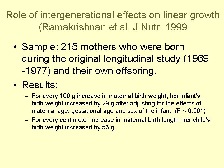 Role of intergenerational effects on linear growth (Ramakrishnan et al, J Nutr, 1999 •