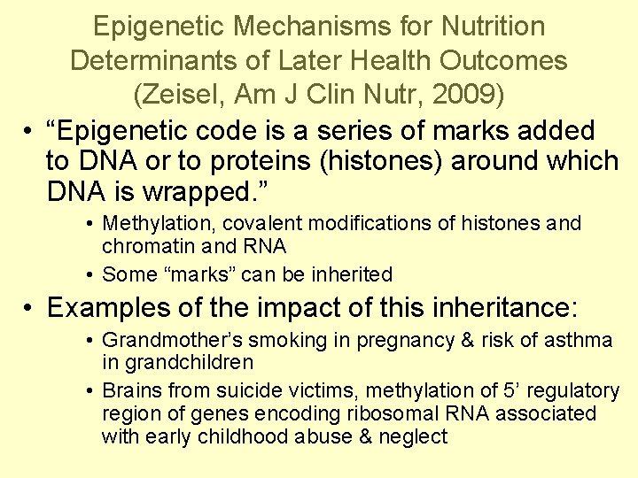 Epigenetic Mechanisms for Nutrition Determinants of Later Health Outcomes (Zeisel, Am J Clin Nutr,