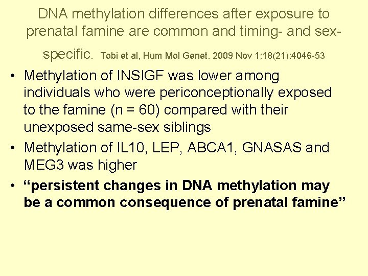 DNA methylation differences after exposure to prenatal famine are common and timing- and sexspecific.