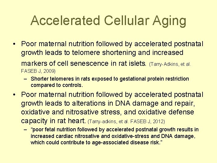 Accelerated Cellular Aging • Poor maternal nutrition followed by accelerated postnatal growth leads to