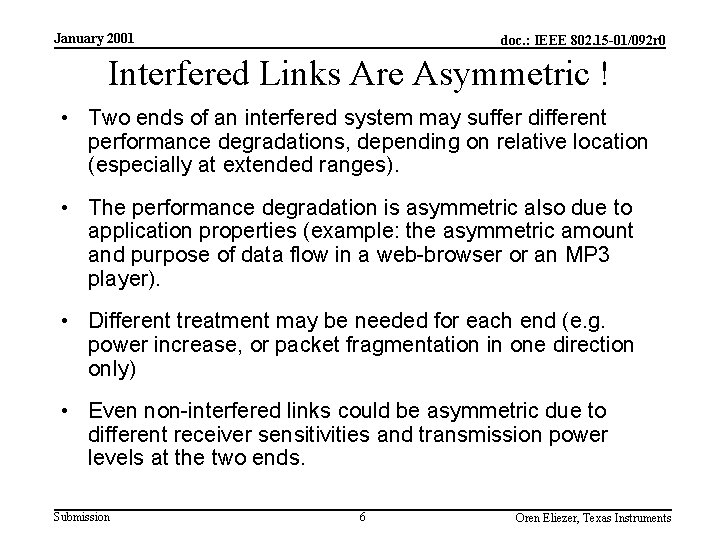 January 2001 doc. : IEEE 802. 15 -01/092 r 0 Interfered Links Are Asymmetric