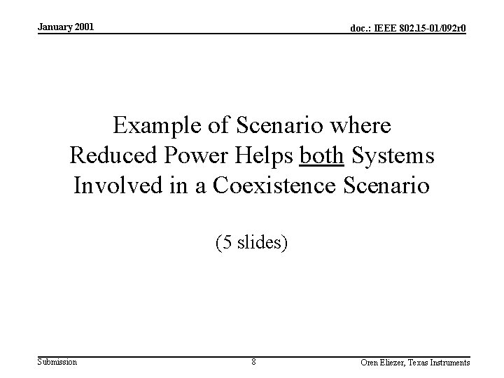 January 2001 doc. : IEEE 802. 15 -01/092 r 0 Example of Scenario where