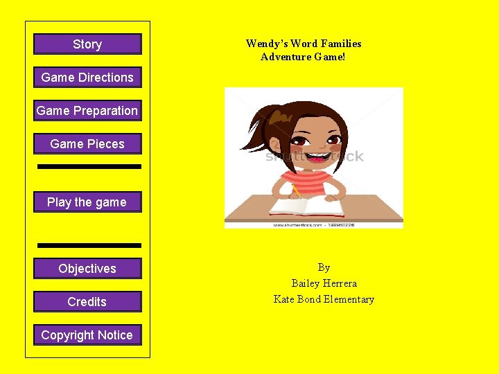 Story Wendy’s Word Families Adventure Game! Game Directions Game Preparation Game Pieces Play the