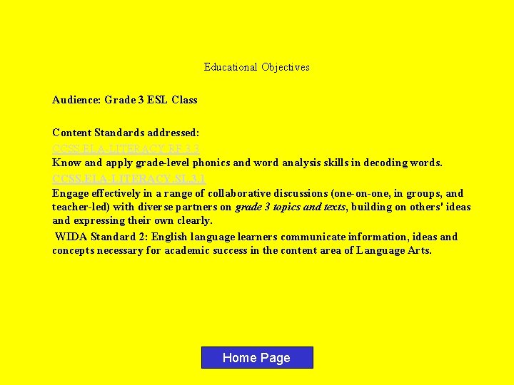 Educational Objectives Audience: Grade 3 ESL Class Content Standards addressed: CCSS. ELA-LITERACY. RF. 3.