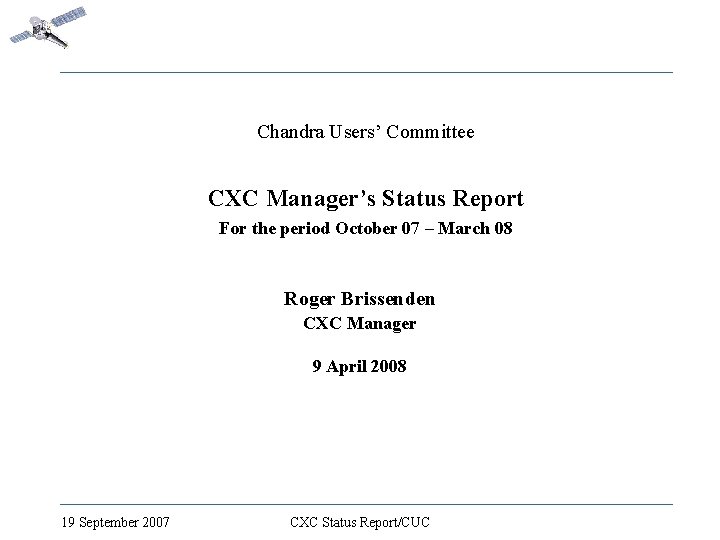 Chandra Users’ Committee CXC Manager’s Status Report For the period October 07 – March