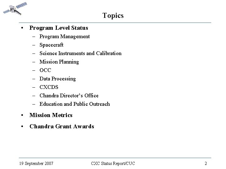Topics • Program Level Status – – – – – Program Management Spacecraft Science