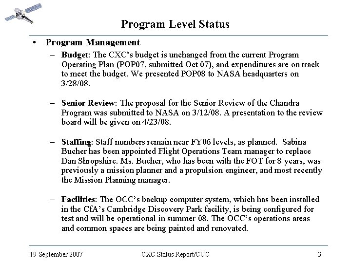 Program Level Status • Program Management – Budget: The CXC’s budget is unchanged from