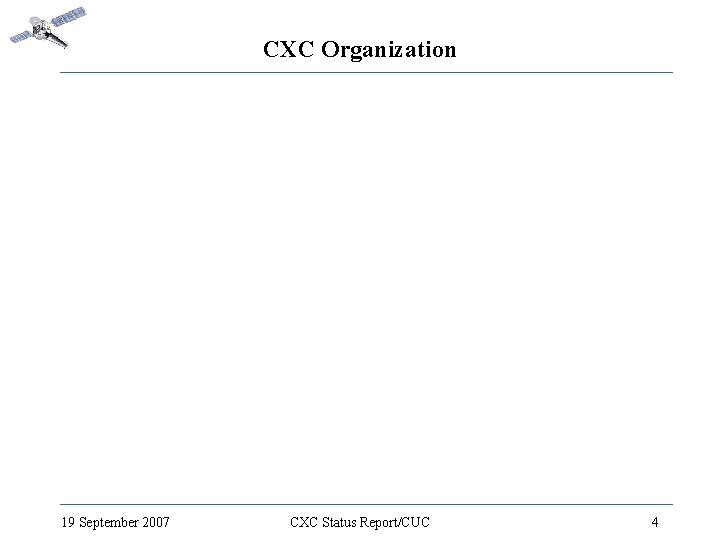 CXC Organization 19 September 2007 CXC Status Report/CUC 4 