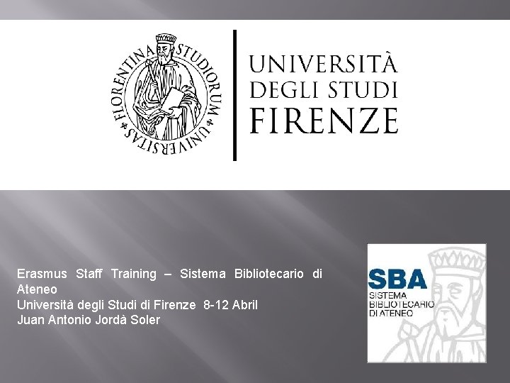 Erasmus Staff Training – Sistema Bibliotecario di Ateneo Università degli Studi di Firenze 8