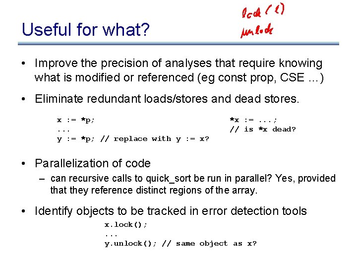 Useful for what? • Improve the precision of analyses that require knowing what is