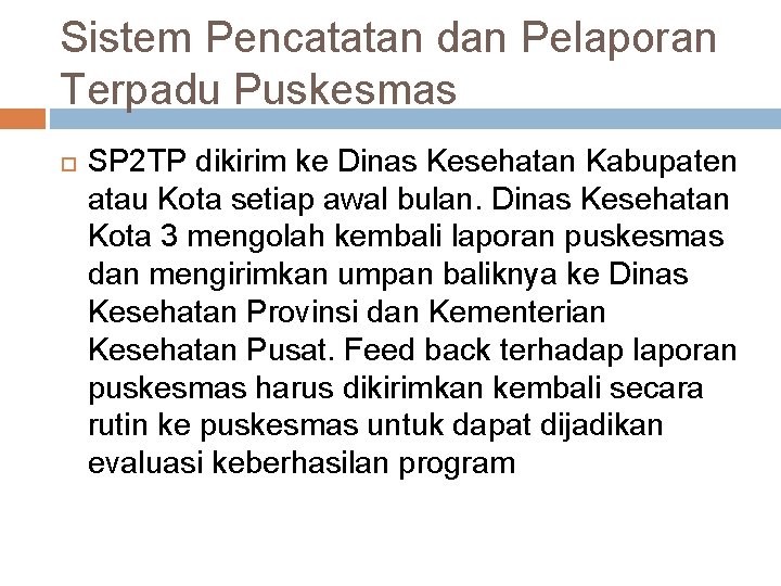 Sistem Pencatatan dan Pelaporan Terpadu Puskesmas SP 2 TP dikirim ke Dinas Kesehatan Kabupaten