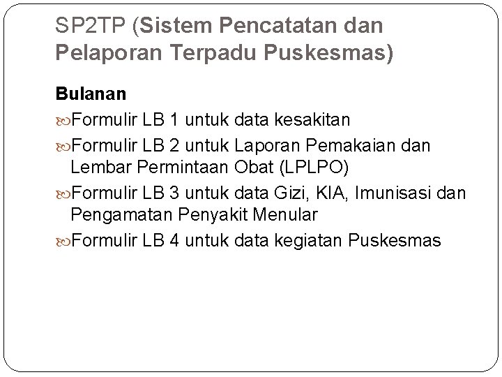 SP 2 TP (Sistem Pencatatan dan Pelaporan Terpadu Puskesmas) Bulanan Formulir LB 1 untuk