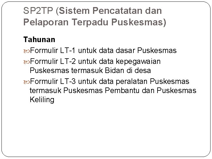 SP 2 TP (Sistem Pencatatan dan Pelaporan Terpadu Puskesmas) Tahunan Formulir LT-1 untuk data