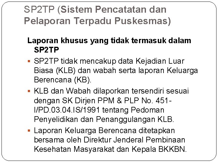 SP 2 TP (Sistem Pencatatan dan Pelaporan Terpadu Puskesmas) Laporan khusus yang tidak termasuk