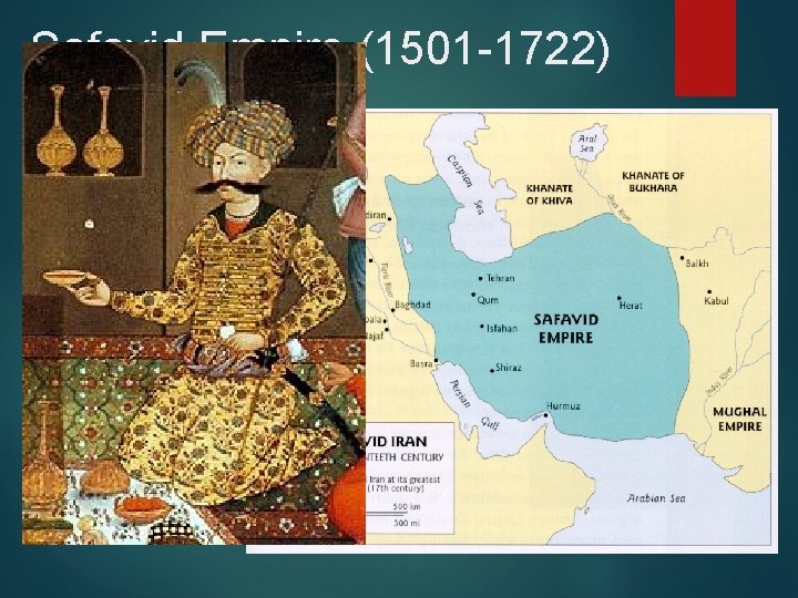 Safavid Empire (1501 -1722) 