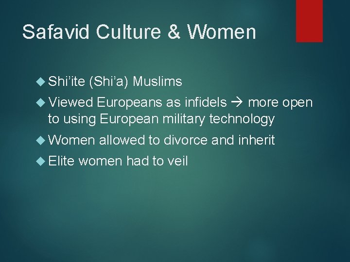 Safavid Culture & Women Shi’ite (Shi’a) Muslims Viewed Europeans as infidels more open to