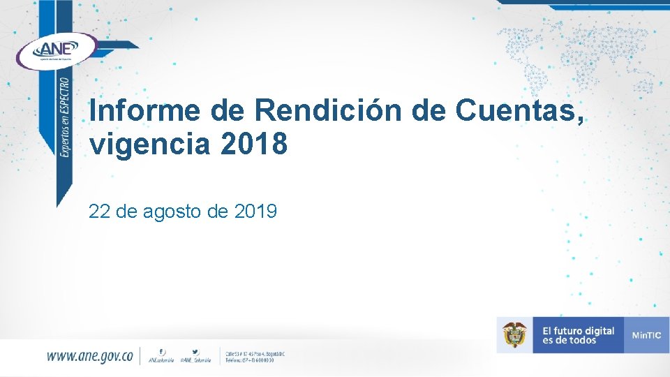 Informe de Rendición de Cuentas, vigencia 2018 22 de agosto de 2019 