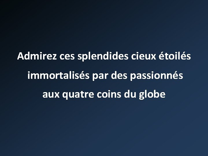 Admirez ces splendides cieux étoilés immortalisés par des passionnés aux quatre coins du globe