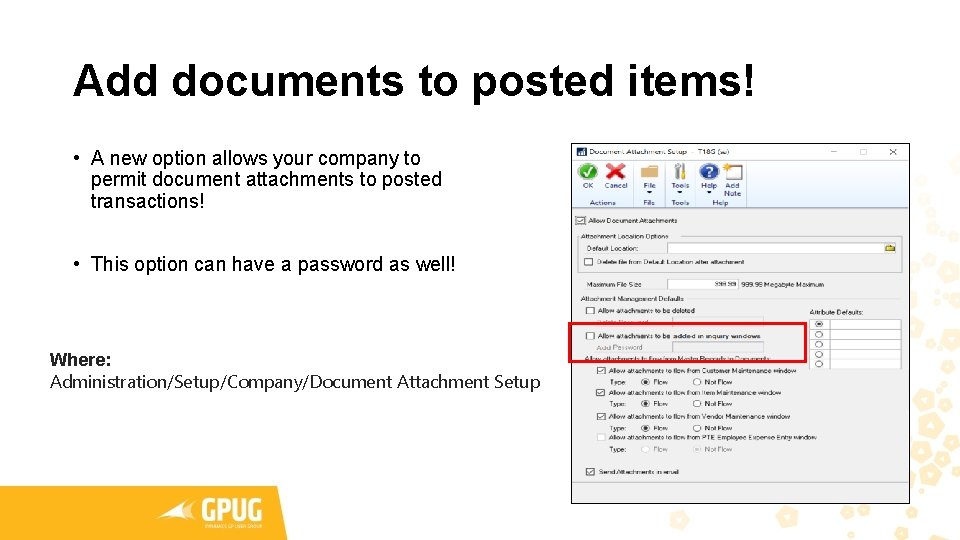 Add documents to posted items! • A new option allows your company to permit Add documents to posted items! • A new option allows your company to permit