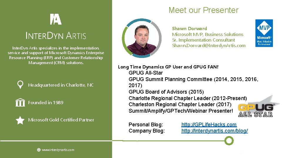 Meet our Presenter Inter. Dyn Artis specializes in the implementation, service and support of Meet our Presenter Inter. Dyn Artis specializes in the implementation, service and support of