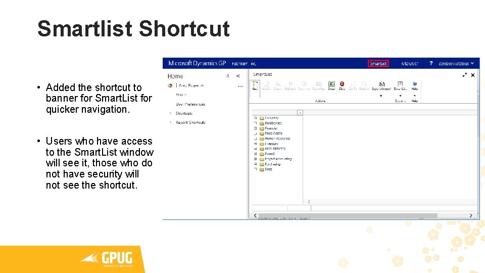 Smartlist Shortcut • Added the shortcut to banner for Smart. List for quicker navigation. Smartlist Shortcut • Added the shortcut to banner for Smart. List for quicker navigation.