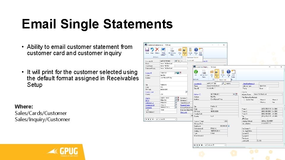Email Single Statements • Ability to email customer statement from customer card and customer Email Single Statements • Ability to email customer statement from customer card and customer