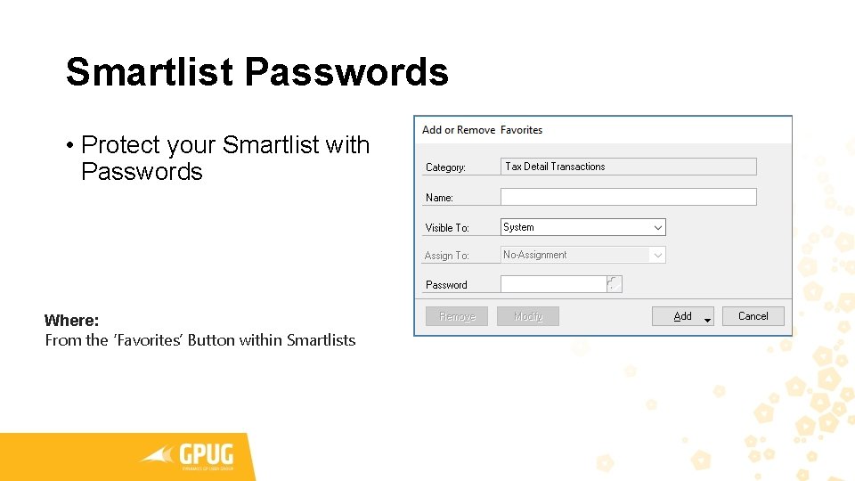 Smartlist Passwords • Protect your Smartlist with Passwords Where: From the ‘Favorites’ Button within Smartlist Passwords • Protect your Smartlist with Passwords Where: From the ‘Favorites’ Button within