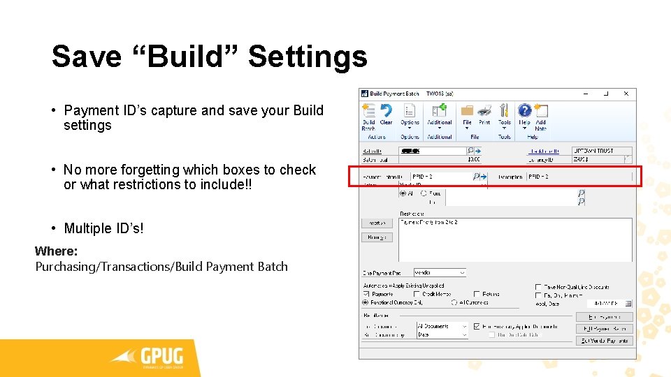 Save “Build” Settings • Payment ID’s capture and save your Build settings • No Save “Build” Settings • Payment ID’s capture and save your Build settings • No