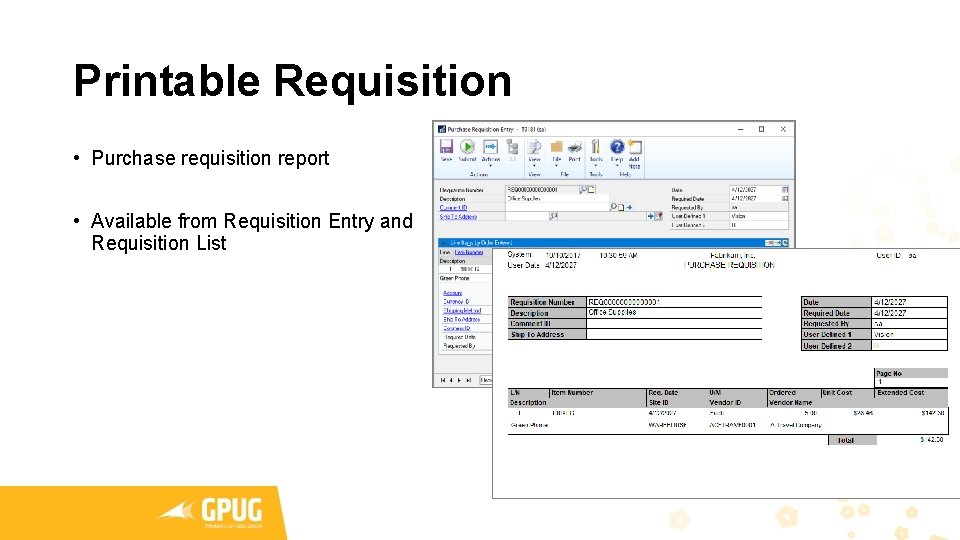 Printable Requisition • Purchase requisition report • Available from Requisition Entry and Requisition List Printable Requisition • Purchase requisition report • Available from Requisition Entry and Requisition List